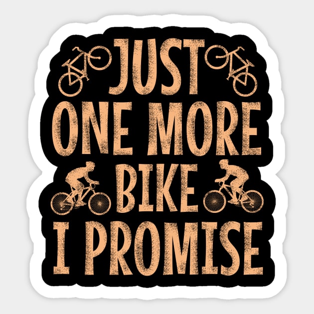 Just one more bike promise Sticker by cypryanus